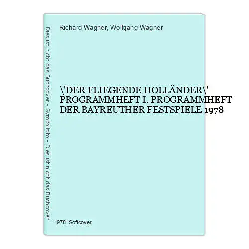 6671 Richard Wagner 'DER FLIEGENDE HOLLÄNDER' PROGRAMMHEFT I. PROGRAMMHEFT