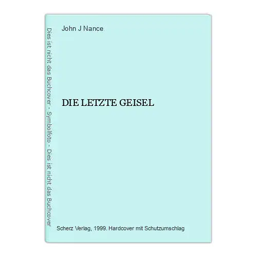 144 John J. Nance DIE LETZTE GEISEL HC sehr guter Zustand