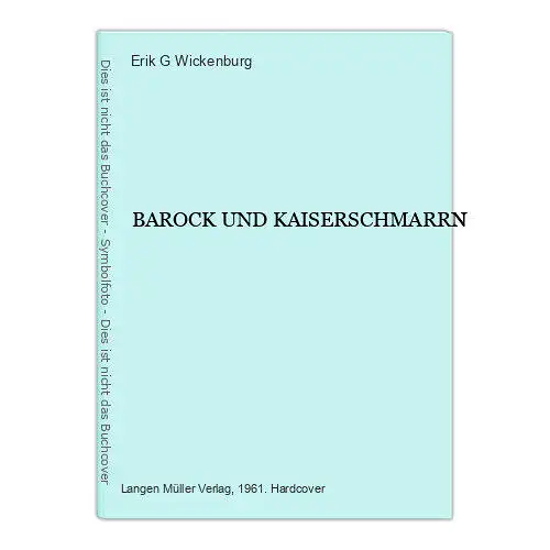 2609 Erik G. Wickenburg BAROCK UND KAISERSCHMARRN HC +Illus