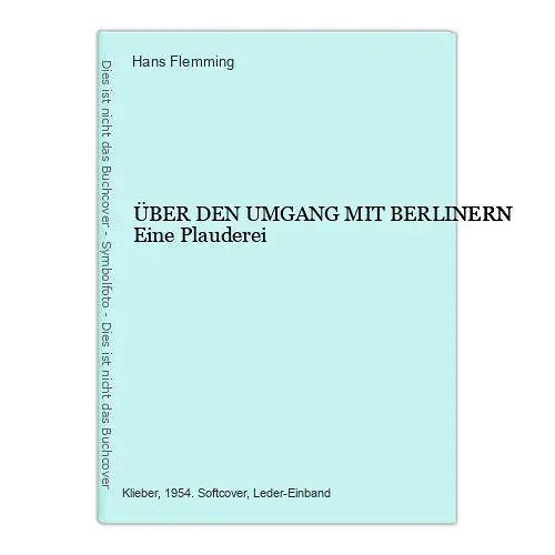 Hans Flemming ÜBER DEN UMGANG MIT BERLINERN Eine Plauderei +Abb LEDER