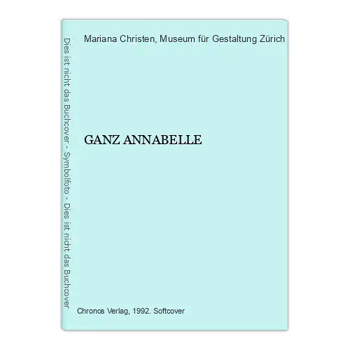 7425 GANZ ANNABELLE +Abb Chronos Verlag Museum für Gestaltung Zürich