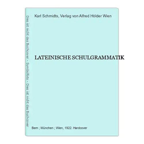 2502 Karl Schmidts LATEINISCHE SCHULGRAMMATIK HC Alfred Hölder Verlag