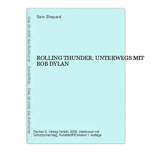 Sam Shepard ROLLING THUNDER: UNTERWEGS MIT BOB DYLAN HC +Abb