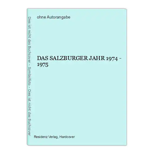 1136 DAS SALZBURGER JAHR 1974 - 1975 HC KULTURCHRONIK