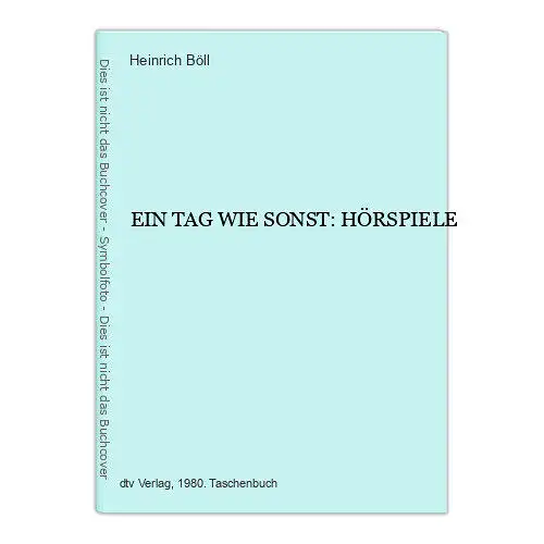 1890 Heinrich Böll EIN TAG WIE SONST: HÖRSPIELE dtv Taschenbuch