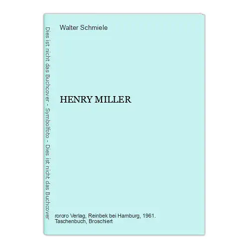 Walter Schmiele HENRY MILLER Rowohlt Taschenbuch Verlag +Abb