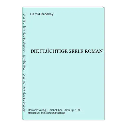 2138 Harold Brodkey DIE FLÜCHTIGE SEELE ROMAN HC Rowohlt