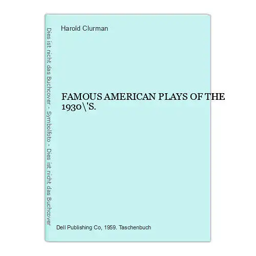 4758 FAMOUS AMERICAN PLAYS OF THE 1930\'S. Dell Publishing