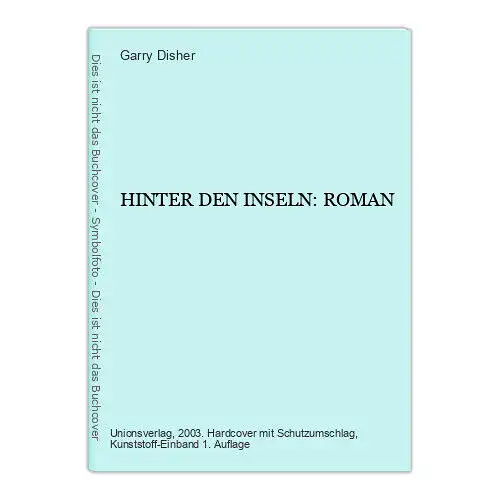 3841 Garry Disher HINTER DEN INSELN: ROMAN ROMAN HC +Abb