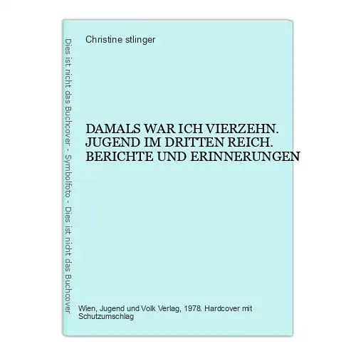 4581 Christine Nöstlinger DAMALS WAR ICH VIERZEHN. JUGEND IM DRITTEN REICH. BERI