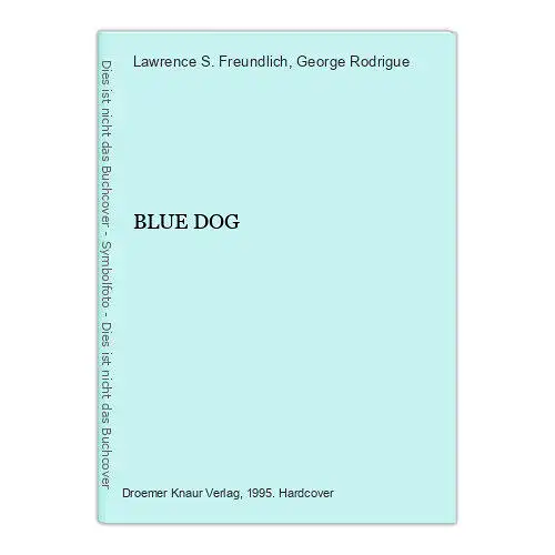 6498 Lawrence S. Freundlich BLUE DOG HC +Abb George Rodrigue