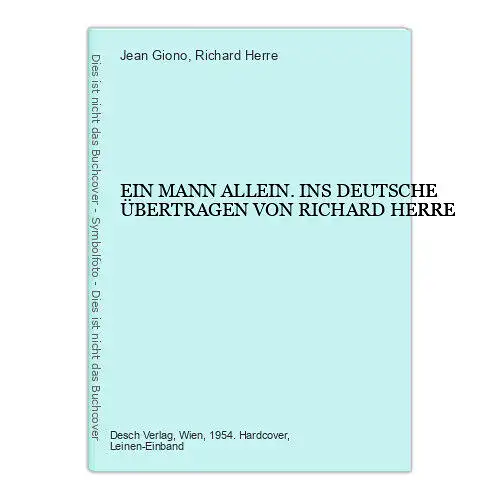 4851 Jean Giono EIN MANN ALLEIN. INS DEUTSCHE ÜBERTRAGEN VON RICHARD HERRE HC