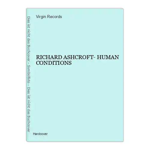 1535 Virgin Records RICHARD ASHCROFT- HUMAN CONDITIONS HC