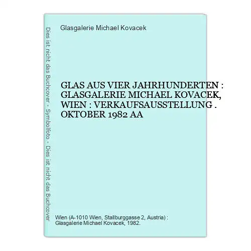 130 AA Glasgalerie Michael Kovacek GLAS AUS VIER JAHRHUNDERTEN