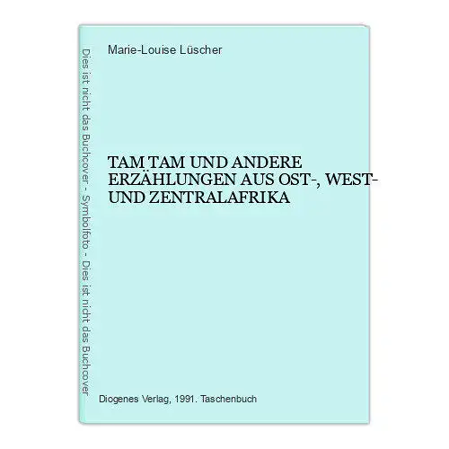 7198 TAM TAM UND ANDERE ERZÄHLUNGEN AUS OST-, WEST- UND ZENTRALAFRIKA DIOGENES