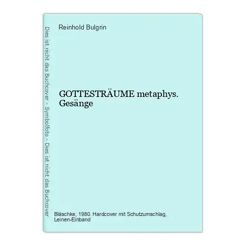 6824 Reinhold Bulgrin GOTTESTRÄUME metaphys. Gesänge HC