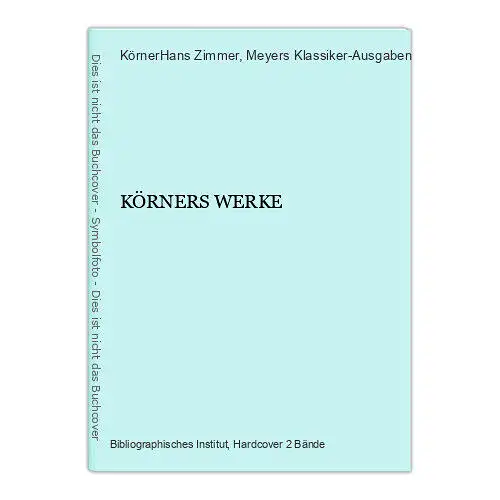 6278 Körner KÖRNERS WERKE HC +Abb 2 Bde Bibliograph. Institut