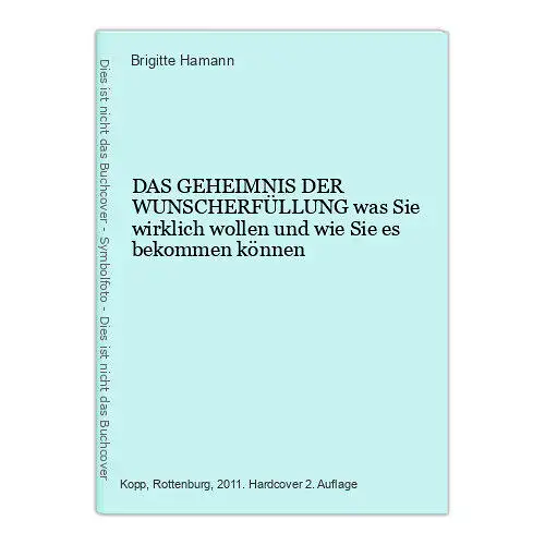 6407 Brigitte Hamann DAS GEHEIMNIS DER WUNSCHERFÜLLUNG was Sie wirklich woll