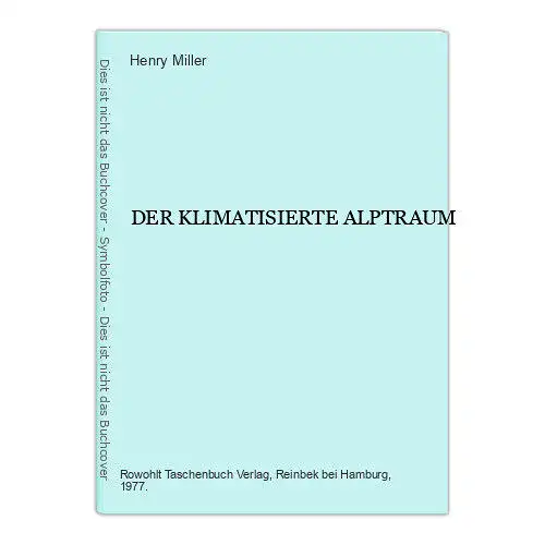 Henry Miller DER KLIMATISIERTE ALPTRAUM Rowohlt +Abb