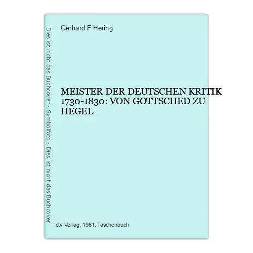 4112 MEISTER DER DEUTSCHEN KRITIK 1730-1830: VON GOTTSCHED ZU HEGEL