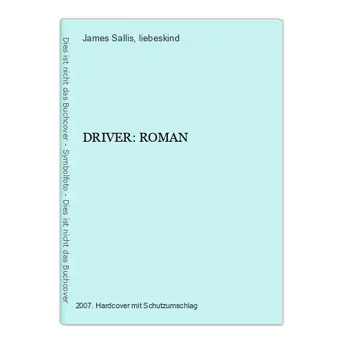 7402 James Sallis DRIVER : ROMAN HC liebeskind Verlag