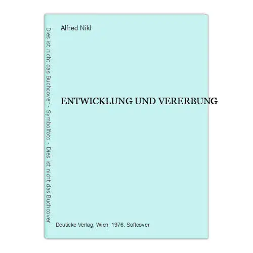 2969 Alfred Nikl ENTWICKLUNG UND VERERBUNG +Ilus Deuticke