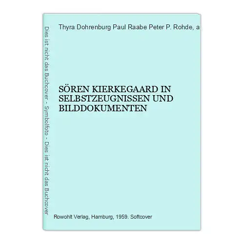 6802 Peter P. Rohde SÖREN KIERKEGAARD IN SELBSTZEUGNISSEN UND BILDDOK