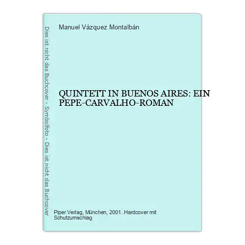 7095 Manuel Vázquez Montalbán QUINTETT IN BUENOS AIRES: EIN PEPE-CARVALHO-ROMAN