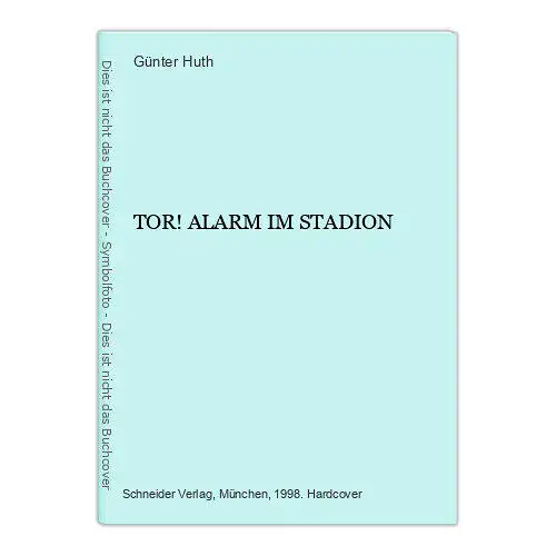 2497 Günter Huth TOR! ALARM IM STADION HC Schneider Buch