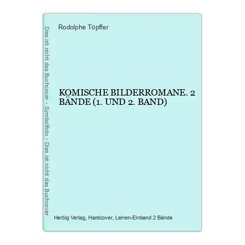 9313 Rodolphe Töpffer KOMISCHE BILDERROMANE. 2 BÄNDE (1. UND 2. BAND) HC +Schub