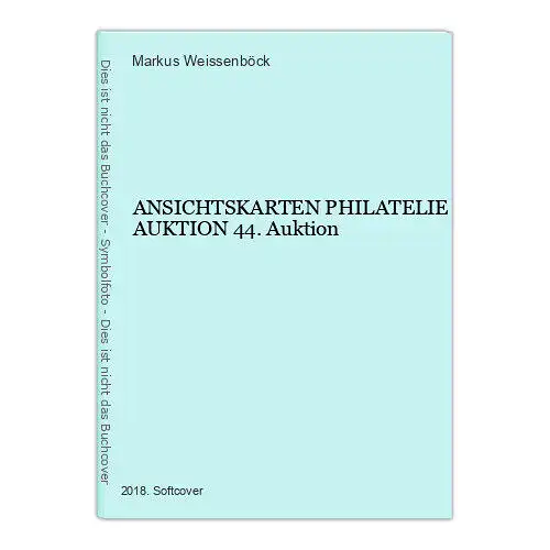 1294 Markus Weissenböck ANSICHTSKARTEN PHILATELIE AUKTION 44. Auktion