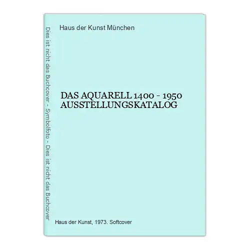 2075 DAS AQUARELL 1400 - 1950 AUSSTELLUNGSKATALOG +Abb