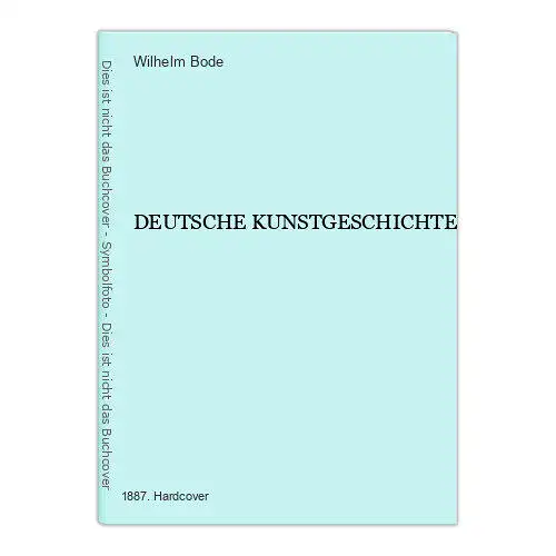 1251 Wilhelm Bode DEUTSCHE KUNSTGESCHICHTE HC PLASTIK und KUNSt