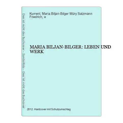 3700 Friedrich Kurrent (et al.) MARIA BILJAN-BILGER: LEBEN UND WERK +Abb