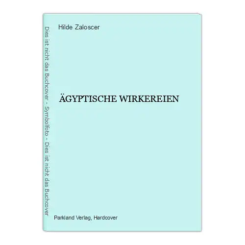 5224 Hilde Zaloscer ÄGYPTISCHE WIRKEREIEN HC +Abb Parkland