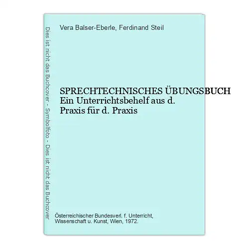 8971 Vera Balser-Eberle SPRECHTECHNISCHES ÜBUNGSBUCH Ein Unterrichtsbehelf aus