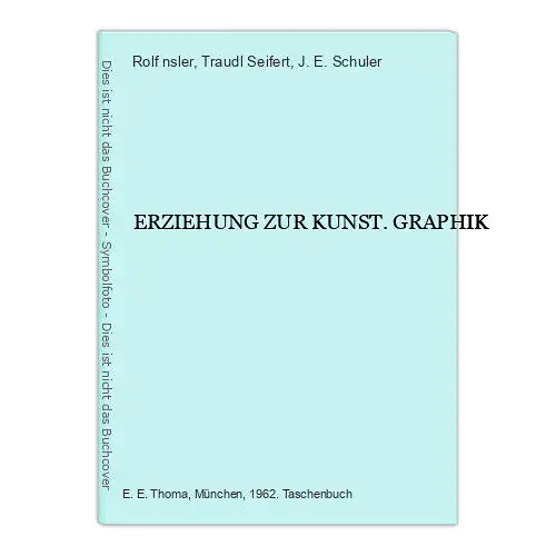 4780 Rolf Hänsler ERZIEHUNG ZUR KUNST. GRAPHIK +Abb. Verlag Pädagogischer Unterr