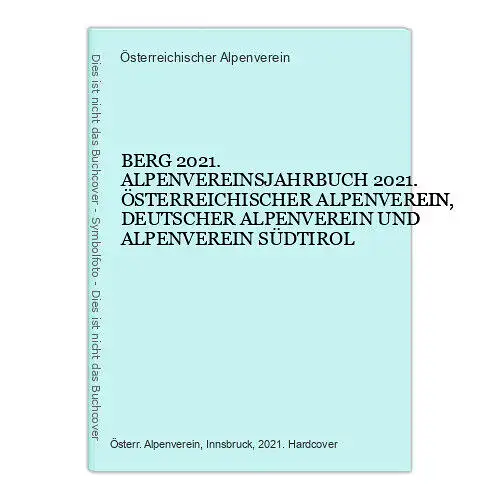 7801 Österreichischer Alpenverein BERG 2021. ALPENVEREINSJAHRBUCH 2021