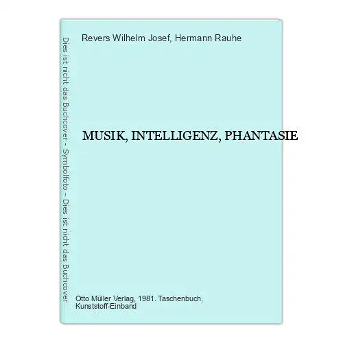 Revers Wilhelm Josef und Hermann Rauhe MUSIK, INTELLIGENZ, PHANTASIE +Abb