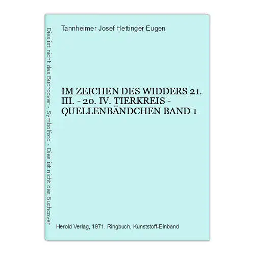 Tannheimer Josef Hettinger Eugen IM ZEICHEN DES WIDDERS QUELLENBÄNDCHEN +Abb