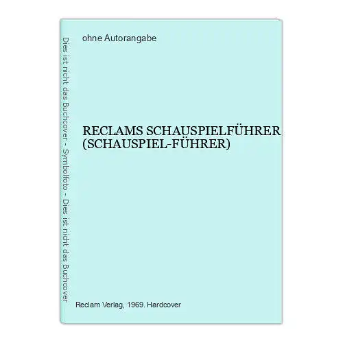 1810 RECLAMS SCHAUSPIELFÜHRER (SCHAUSPIEL-FÜHRER) HC +Abb