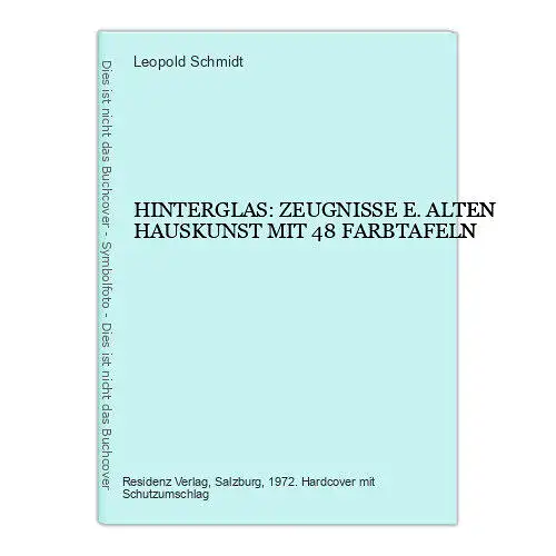 4168 Schmidt HINTERGLAS: ZEUGNISSE E. ALTEN HAUSKUNST MIT 48 FARBTAFELN