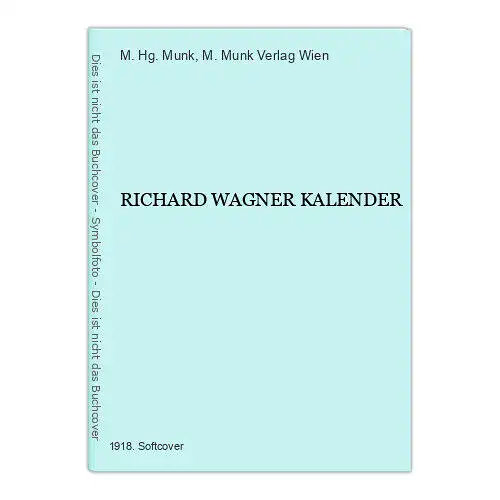 1732 M. Hg. M. Munk RICHARD WAGNER KALENDER +Abb Ill. v. F. Leeke