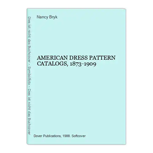 7438 AMERICAN DRESS PATTERN CATALOGS, 1873-1909 + Abb