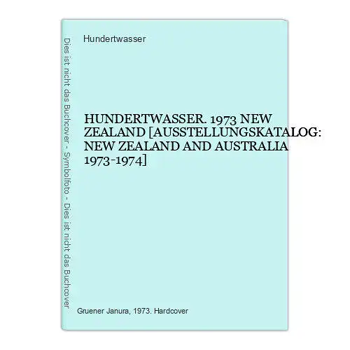 4807 Hundertwasser HUNDERTWASSER. 1973 NEW ZEALAND [AUSSTELLUNGSKATALOG: NEW ZEA