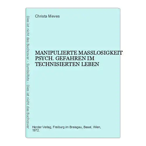 2682 Meves MANIPULIERTE MASSLOSIGKEIT PSYCH. GEFAHREN IM TECHNISIERTEN LEBEN