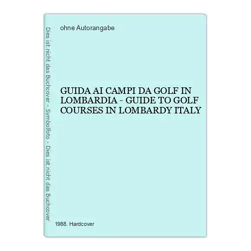 557 GUIDA AI CAMPI DA GOLF IN LOMBARDIA -GUIDE TO GOLF COURSES IN LOMBARDY ITALY