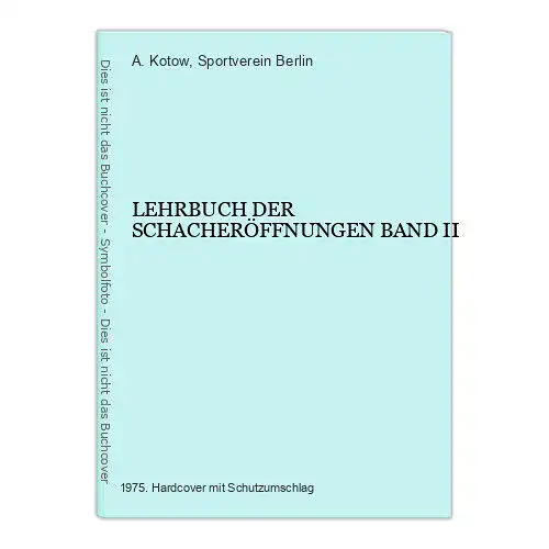 1641 A. Kotow LEHRBUCH DER SCHACHERÖFFNUNGEN BAND II HC +Abb