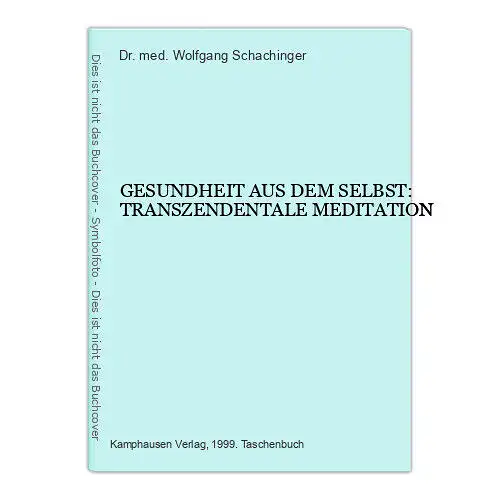 5566 Schachinger GESUNDHEIT AUS DEM SELBST: TRANSZENDENTALE MEDITATION +Abb