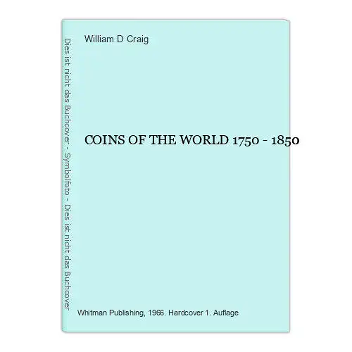 9266 William D. Craig COINS OF THE WORLD 1750 - 1850 HC +Abb